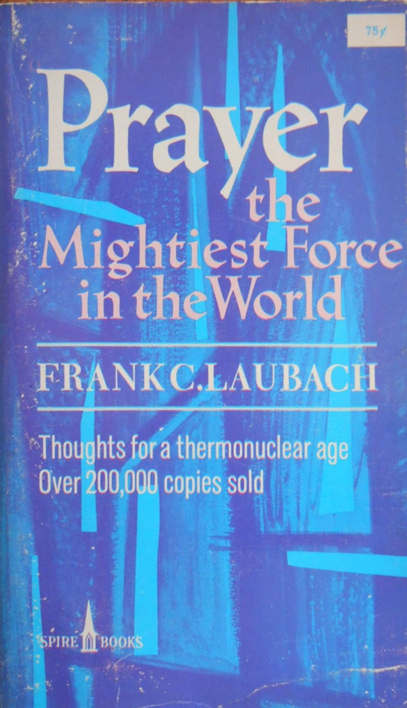 Prayer, The Mightiest Force In The World: Thoughts For A Thermonuclear Age