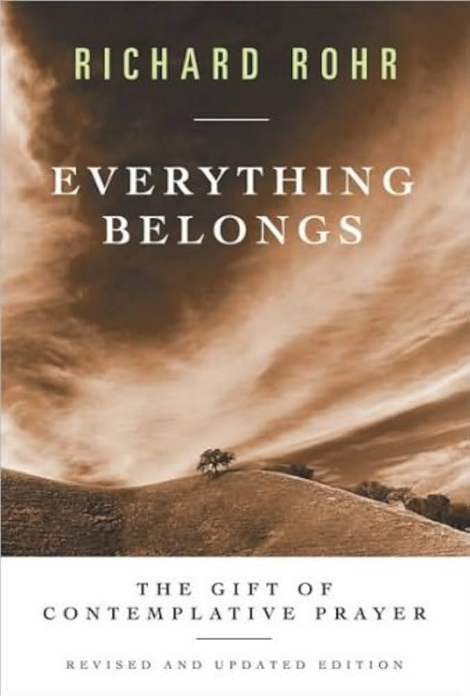 Everything Belongs: The Gift Of Contemplative Prayer