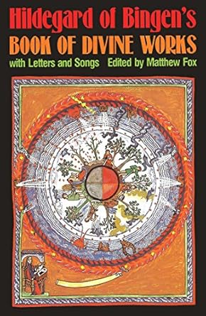Hildegard Of Bingen\\\'s Book Of Divine Works With Letters And Songs