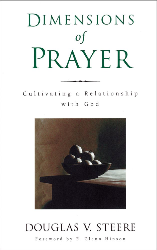 Dimensions Of Prayer: Cultivating A Relationship With God
