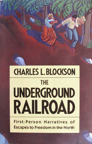 The Underground Railroad: First-Person Narratives Of Escapes To Freedom In The North