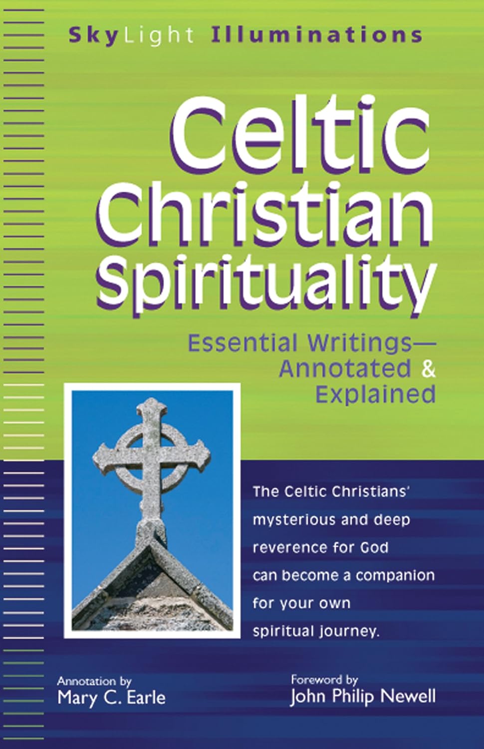 Celtic Christian Spirituality: Essential Writings Annotated And Explained