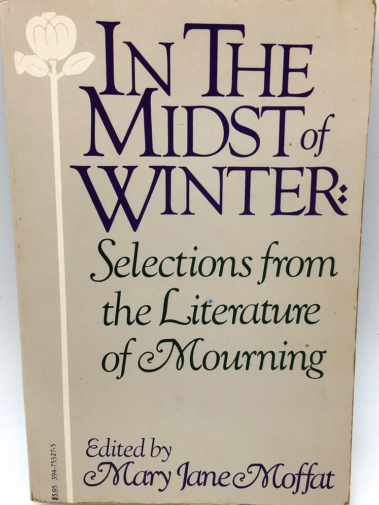 In The Midst Of Winter: Selections From The Literature Of Mourning