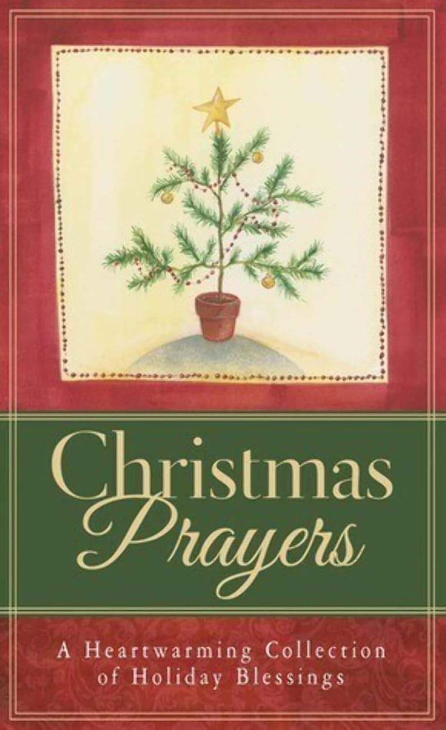 Christmas Prayers: A Heartwarming Collection Of Holiday Blessings