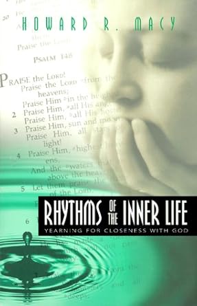 Rhythms Of The Inner Life: Yearning For Closeness With God