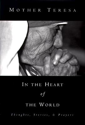 In The Heart Of The World: Thoughts, Stories, And Prayers
