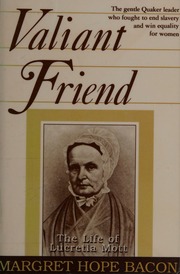 Valiant Friend: The Life Of Lucretia Mott